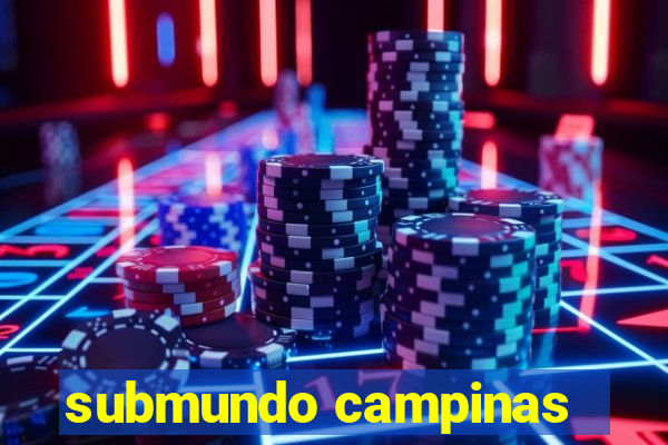 submundo campinas